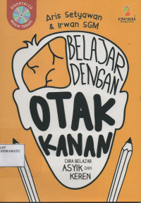 Belajar dengan Otak Kanan : Cara Belajar Asyik dan Keren