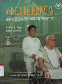 Asisten Keperawatan: Suatu Pendekatan Proses Keperawatan Edisi 6