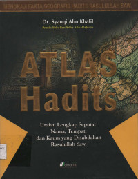 ATLAS Hadits : Uraian lengkap seputar Nama, Tempat, dan Kaum yang Disabdakan Rasulullah Saw.