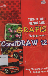 Teknik jitu Mendesain Grafis Menggunakan CorelDRAW 12