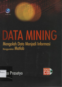 Data Mining : Mengolah Data menjadi Informasi Menggunakan MATLAB