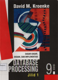 Database Processing : Dasar- Dasar, Desain, dan Implementasi Jilid 1