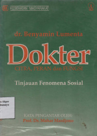 Dokter : Citra, Peran, dan Fungsi Tinjauan Fenomena Sosial cet I