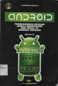 Android Pemrograman Aplikasi Mobile Smartphone Dan Tablet PC Berbasis Android Edisi Revisi