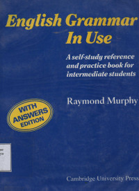 English Grammar in Use : A Self-Study Reference and Practice Book For Intermediate Students