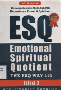 Rahasia Sukses Membangun Kecerdasan Emosi &Spiritual ESQ : The ESQ Way 165 Jil.2