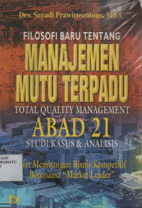 Filosofi Baru Tentang Manajemen Mutu Terpadu Total Quality Management Abad 21 studi & Analisis