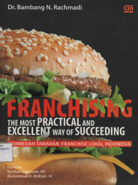 Franchising  The Most Practical and excellent way of Succeeding : Membedah Tawaran Franchise Lokal Indonesia