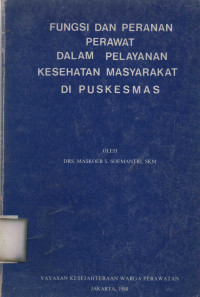 Fungsi dan Peranan Perawat dalam Pelayanan Kesehatan Masyarakat di Puskesmas