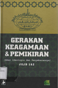 Gerakan Keagamaan & Pemikiran (Akar Ideologis dan Penyebarannya) Jilid 1&2