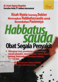 Habbatussauda, Obat Segala Penyakit : Kisah Nyata Seorang Dokter Meresepkan Habbatussauda untuk Kesembuhan Pasiennya