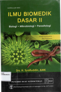 Ilmu Biomedik Dasar II  - Biologi  - Mikrobiologi  -  Parasitologi untuk Keperawatan dan Kebidanan