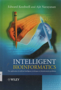 Intelligent Bioinformatics : The Application of artificial Intelligence Techniques To Bioinformatics Problems