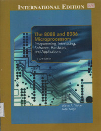 The 8088 and 8086 Microprocessor : Programming, Interfacing, Software, Hardware, and Applications