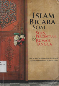 Islam Bicara Soal Seks, Percintaan, & Rumah Tangga