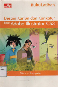 Buku Latihan Desain Kartun dan Karikatur dengan Adobe Illustrator CS3