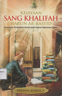 Kejayaan Sang Khalifah Harun Ar-Rasyid