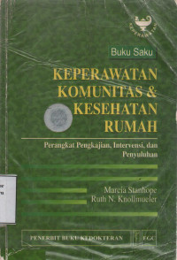 Buku Saku Keperawatan Komunitas & Kesehatan Rumah : Perangkat Pengkajian, Intervensi, dan Penyuluhan