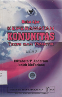 Buku Ajar Keperawatan Komunitas : Teori dan Praktik Edisi 3