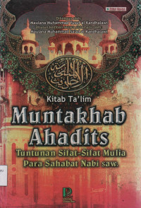 Kitab Ta'lim Muntakhab Ahadits, : Tuntunan Sifat Mulia Para Sahabat Nabi Saw.