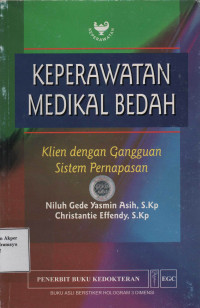 Keperawatan Medikal Bedah : Klien dengan Gangguan Sistem Pernapasan