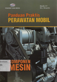 Panduan Praktis Perawatan Mobil : Komponen Mesin