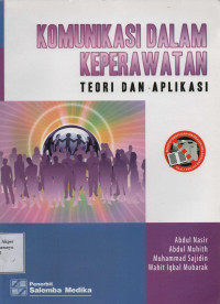 Komunikasi dalam Keperawatan : Teori dan Aplikasi