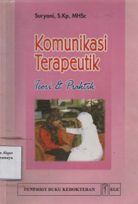 Komunikasi Terapeutik : Teori dan Praktik