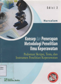 Konsep dan Penerapan Metodologi Penelitian Ilmu Keperawatan : Pedoman Skripsi, Tesis dan Instrumen Penelitian Keperawatan ed.2