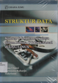 Struktur Data : Konsep dan Implementasinya dalam Bahasa C & Free Pascal di GNU/LINUX