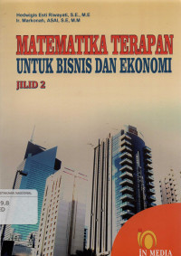 Matematika Terapan Untuk Bisnis Dan Ekonomi Jilid 2