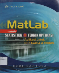 MAtlab untuk Statistika & Teknik Optimasi : Aplikasi untuk Rekayasa & Bisnis