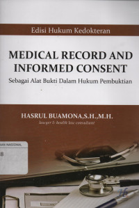 Medical Record and Informed Consent : Sebagai alat bukti dalam hukum pembuktian