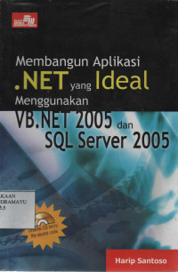 Membangun Aplikasi .NET yang Ideal Menggunakan VB.NET 2005 dan SQL Server 2005