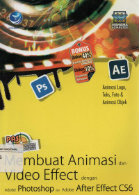 Panduan Aplikatif & Solusi : Membuat Animasi dan Video Effect dengan Adobe Photoshop dan Adobe After Effect CS6