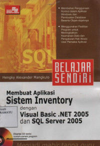 Belajar Sendiri Membuat Aplikasi Sistem Inventory dengan Visual BAsic.NET 2005 dan SQL Server 2005