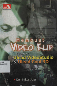 Membuat Video Klip dengan Ulead Video Studio & Ulead Cool 3D