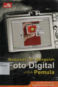 Memotret dan Mengolah Foto Digital untuk Pemula.