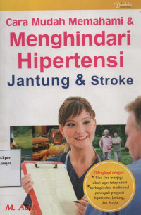 Cara Mudah memahami & Menghindari Hipertensi Jantung & Stroke