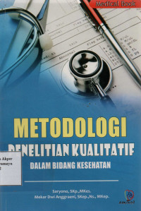 Metodologi Penelitian Kualitatif dalam Bidang Kesehatan