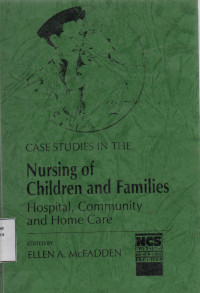 Case Studies in The Nursing of Children and Families : Hospital, Community, and Home Care