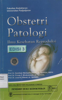 Obstetri Patologi : Ilmu Kesehatan Reproduksi Edisi 3