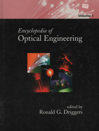 Encyclopedia of Optical Engineering Volume 1