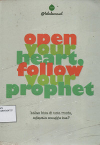 Open your Heart , Follow Your Prophet