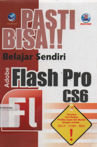 Pasti Bisa!! Belajar Sendiri Adobe Flash Pro CS6