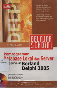 Belajar Sendiri Pemrograman Database Lokal dan Server Menggunakan Borland Delphi 2005