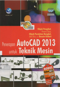 Panduan Aplikatif & Solusi : Penerapan AutoCAD 2013 untuk Teknik Mesin