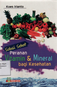 Solusi Sehat Peranan Vitamin & Mineral bagi Kesehatan