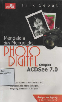 Trik Cepat Mengelola dan Mengoleksi Photo Digital dengan ACDSee 7.0