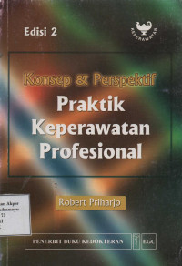 Konsep dan Perspektif Praktik Keperawatan Profesional